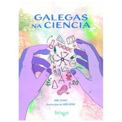 A Editorial Belagua publica "Galegas na Ciencia", de Isabel Blanco e María Lapido. Crédito: Editorial Belagua